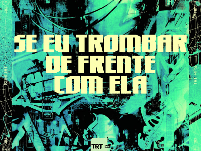SE EU TROMBAR DE FRENTE COM ELA (Single)