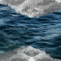 Presence Power Glory (Acoustic) (Single)