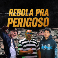 Rebola Pra Perigoso (Single)
