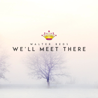 We´ll Meet There (Single)