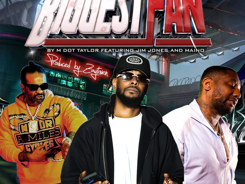 Biggest Fan (feat. Jim Jones & Maino) (Single)