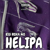 Big Roxa no Helipa (Single)