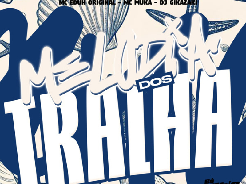 Melodia Dos Tralha (Single)