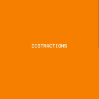 Distractions