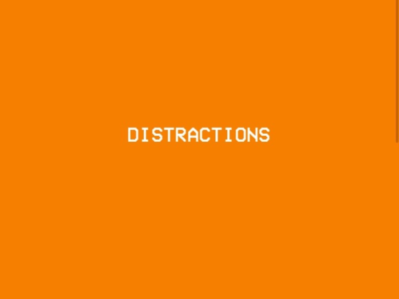 Distractions