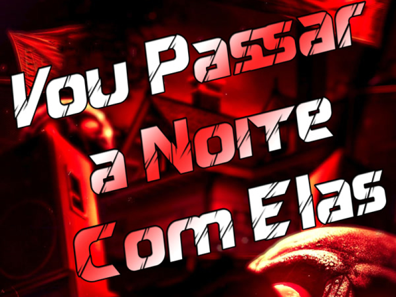 Vou Passar a Noite com Elas (Single)