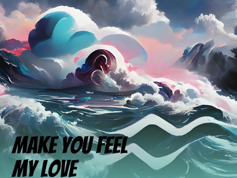 Make You Feel My Love (Single)