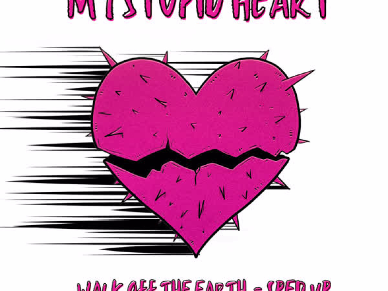 My Stupid Heart (Sped Up) (Single)