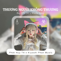 Thương Người Không Thương (Huy PT x J02 x Mimilee Remix) (Single)