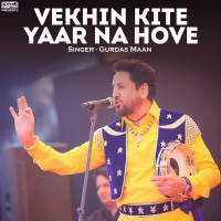 Vekhin Kite Yaar Na Hove - Single