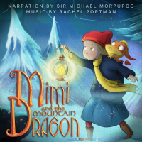 Mimi And The Mountain Dragon (Original Motion Picture Soundtrack / Narration By Sir Michael Morpurgo) (Single)