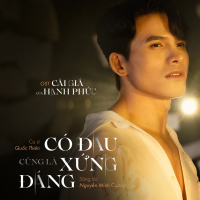 Có Đau Cũng Là Xứng Đáng (Theme Song From “Cái Giá Của Hạnh Phúc”) (Single)