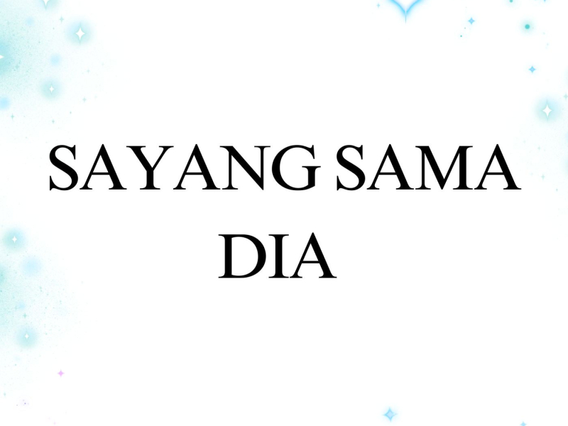 Sayang Sama Dia (Single)