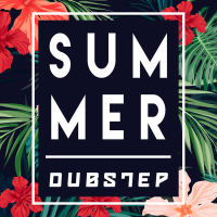 Summer Dubstep