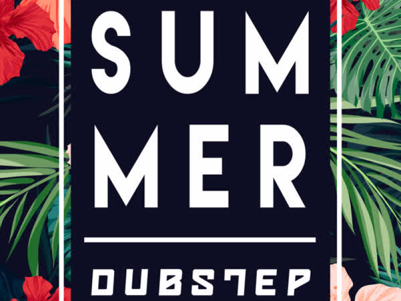 Summer Dubstep