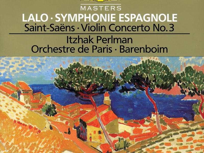 Lalo: Symphony espagnole Op.21 / Saint-Saens: Concerto For Violin And Orchestra No. 3 In B Minor, Op. 61 / Berlioz: Reverie et Caprice Op. 8 For Violin And Orchestra