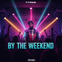 By The Weekend (feat. T-Pain) (Single)