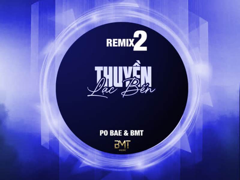 Thuyền Lạc Bến (Remix) [Version 2] (Single)