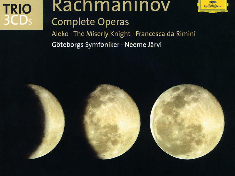 Rachmaninov: The Operas (Aleko; The Miserly Knight; Francesca da Rimini)