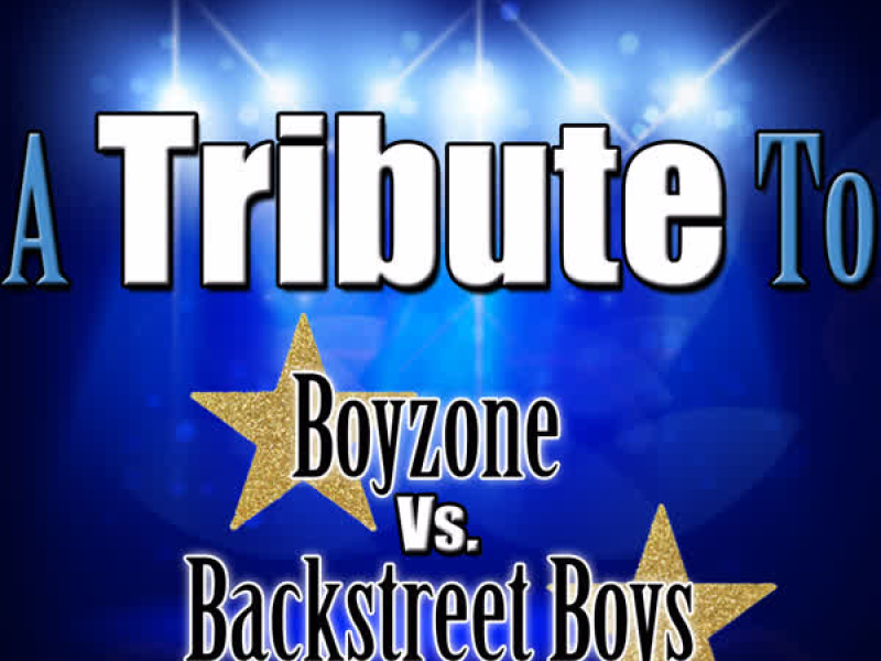 A Tribute to Boyzone vs. Backstreet Boys