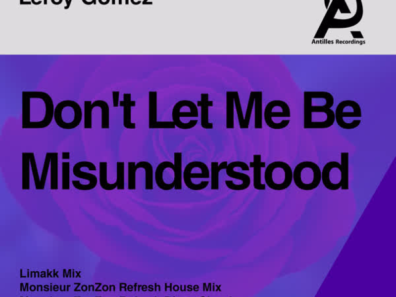 Don't Let Me Be Misunderstood (antilles Remixes)