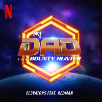 My Dad The Bounty Hunter (from the Netflix Series) (Single)