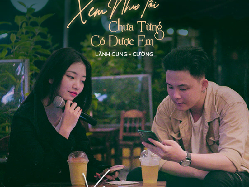 Xem Như Tôi Chưa Từng Có Được Em (Xemas Remake) (Single)