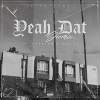 Yeah Dat (feat. Phantom & Gee EL)