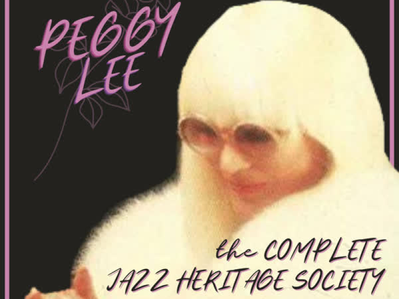 Peggy Lee: The Complete Jazz Heritage Society Recordings