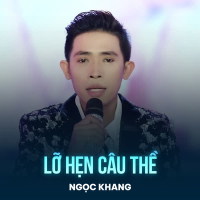 Lỡ Hẹn Câu Thề (Single)