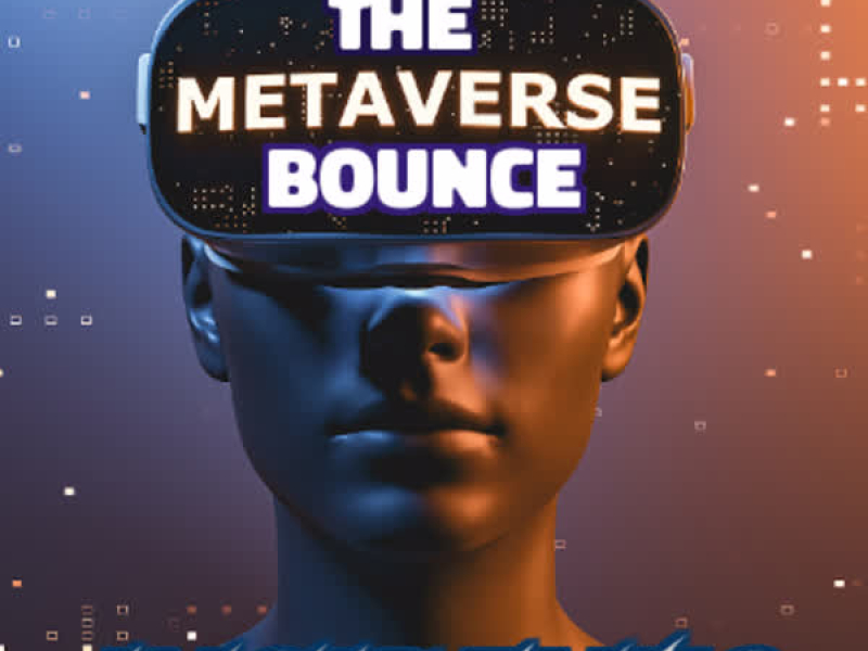 The Metaverse Bounce (Single)
