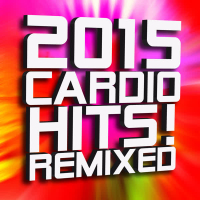 2015 Cardio Hits! Remixed