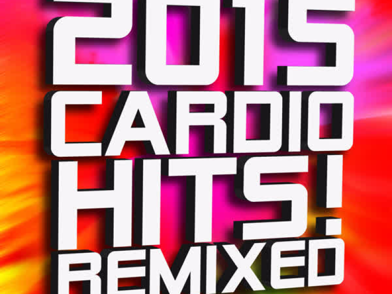 2015 Cardio Hits! Remixed