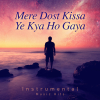 Mere Dost Kissa Ye Kya Ho Gaya (From 