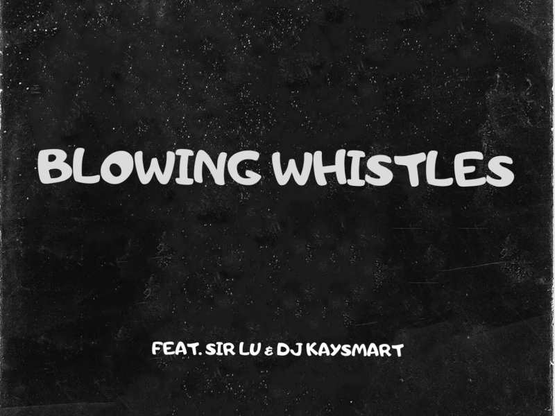 Blowing Whistles (Single)
