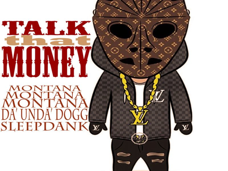 Talk that Money (feat. Da' Unda' Dogg & Sleepdank)