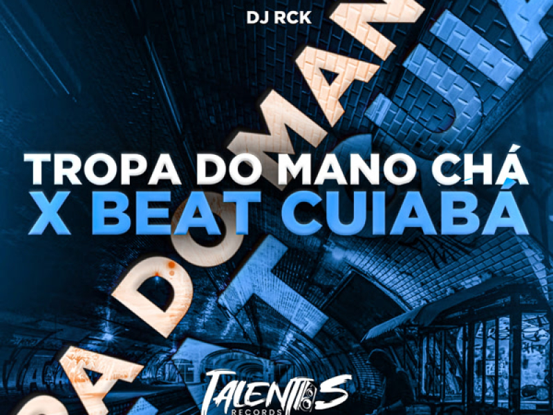 TROPA DO MANO CHÁ X BEAT CUIABÁ (Single)