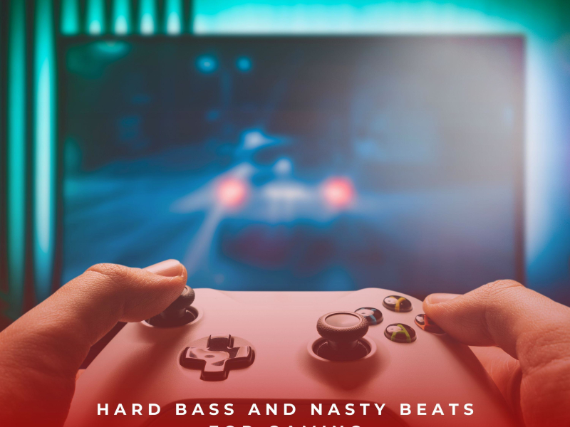 Hard Bass And Nasty Beats For Gaming (EP)