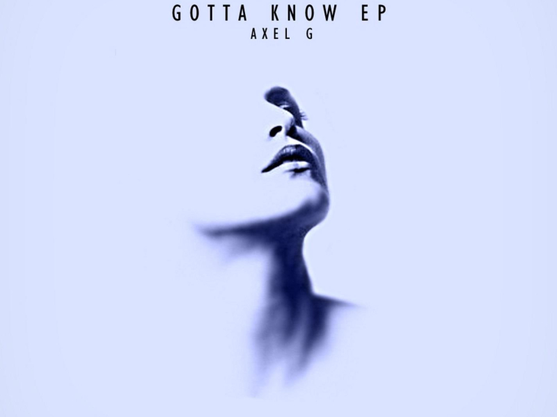 Gotta Know EP (Original Mix) (Single)
