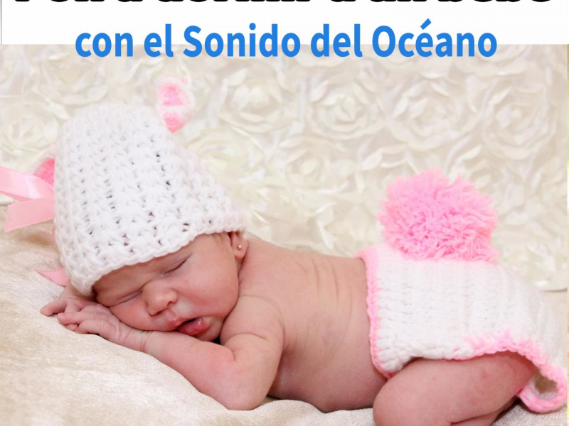 Pon a dormir a un bebé con el Sonido del Océano (Single)