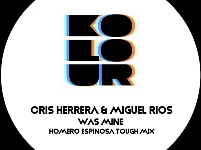 Was Mine (Homero Espinosa Tough Mix) (Single)