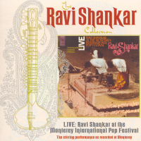 The Ravi Shankar Collection: Live: Ravi Shankar At The Monterey International Pop Festival