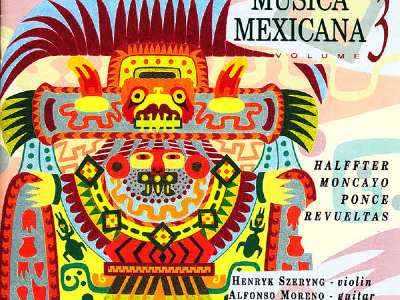 Musica Mexicana Vol. 3: Halffter, Moncayo, Ponce, Revueltas