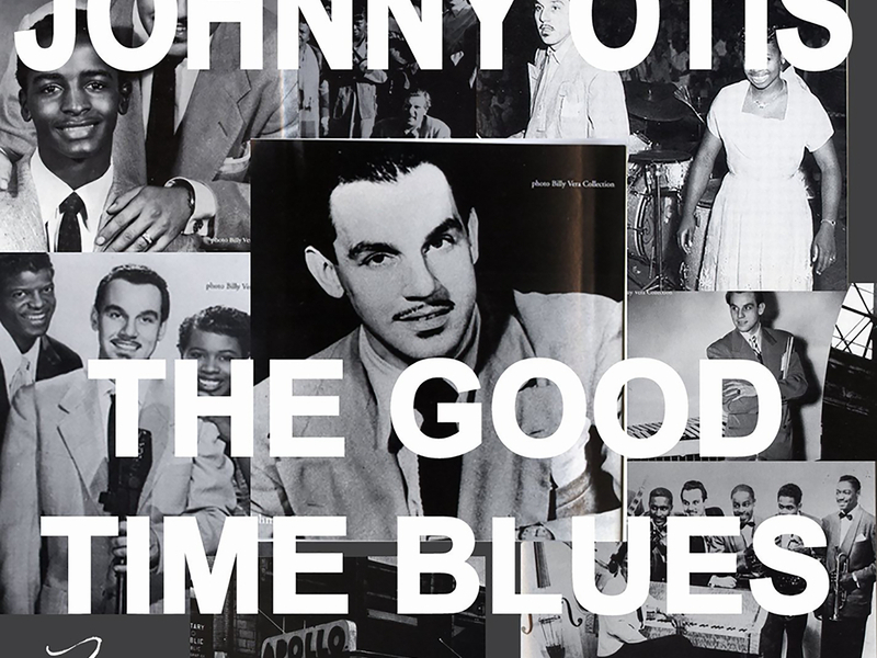 Johnny Otis And The Good Time Blues, Vol. 1