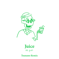 Juice (Tsunano Remix) (Single)