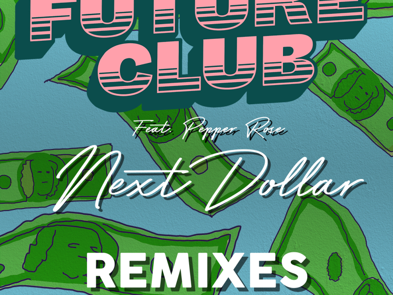 Next Dollar (Remixes)