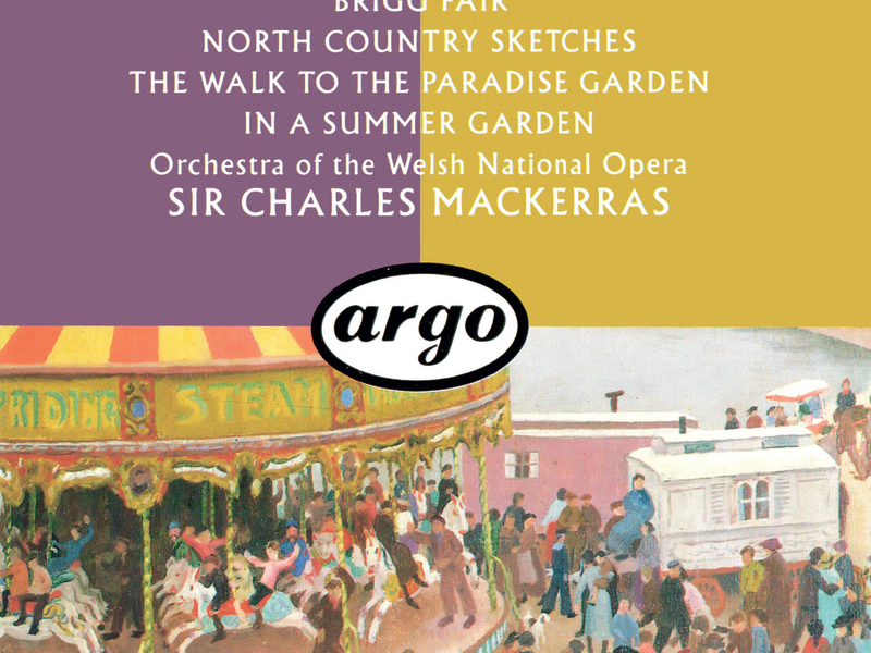 Delius: Brigg Fair; North Country Sketches; In A Summer Garden; The Walk To The Paradise Garden