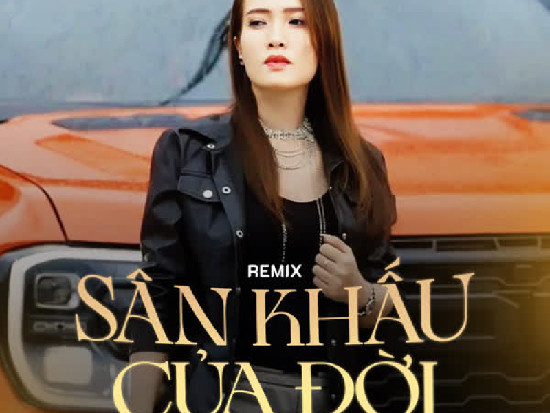 Sân Khấu Của Đời (Remix) (Single)