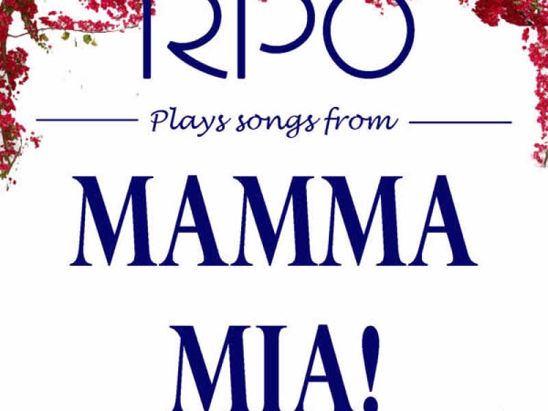 Mama Mia! - The Rpo Plays The Songs Of Abba
