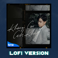 Không Còn Cách Khác (Lofi Version) (Single)